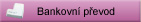 Platba převodem z banky Platba převodem z banky